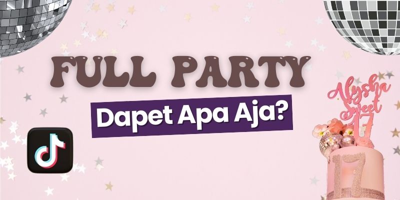 Full Party dapet apa aja